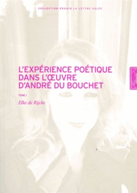 Elke De Rijcke - L'expérience poétique dans l'oeuvre d'André du Bouchet - 2 volumes.