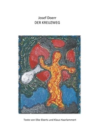 Elke Eberts et Klaus Haarlammert - Der Kreuzweg - von Josef Doerr.