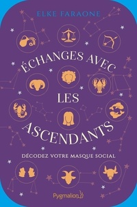 Elke Faraone - Echanges avec les ascendants - Décodez votre masque social.