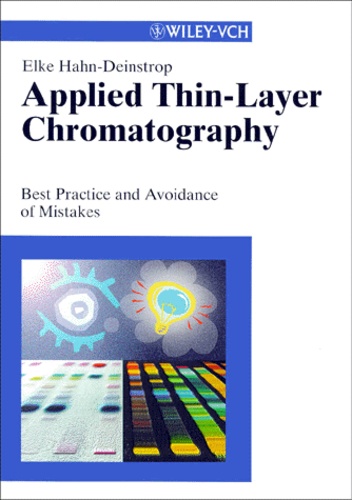 Elke Han-Deinstrop - Applied Thin-Layer Chromatography. Best Practice And Avoidance Of Mistakes.