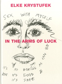 Elke Krystufek - In the Arms of Luck.
