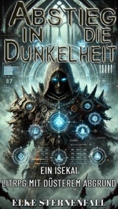 Mobi télécharge des livres Abstieg in die Dunkelheit:Ein Isekai LitRPG mit düsterem Abgrund - Abstieg in die Dunkelheit, #9 en francais  9798227078933 par Elke Sternenfall