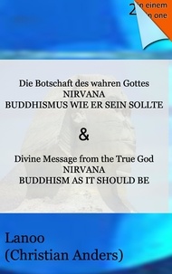 Elke Straube et Christian Anders - Die Botschaft des wahren Gottes - NIRVANA - Buddhismus wie er sein sollte.