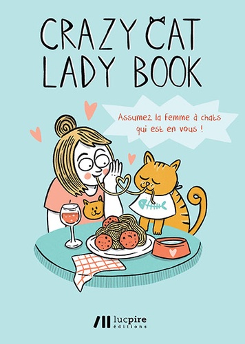Crazy cat lady book. Assumez la femme à chats qui est en vous !