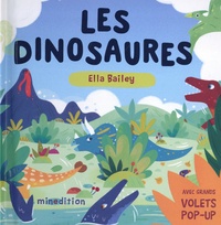 Ella Bailey - Les dinosaures - Avec grands volets pop-up.