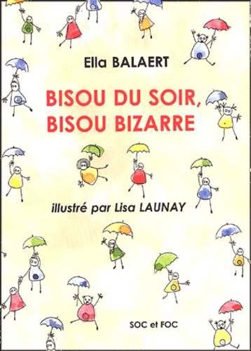 Ella Balaert - Bisou du soir, bisou bizarre.