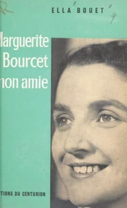 Marguerite Bourcet, mon amie