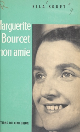 Marguerite Bourcet, mon amie