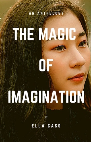  Ella Cass - The Magic of Imagination.