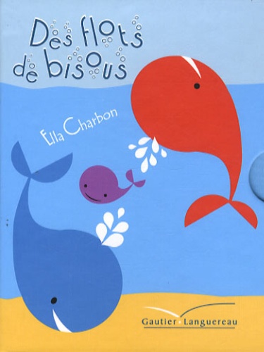 Ella Charbon - Des flots de bisous.
