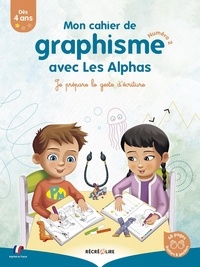 Ella Coalman et Thomas Tessier - Mon cahier de graphisme avec les Alphas - Numéro 2, Je prépare le geste d'écriture.