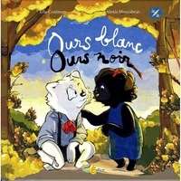 Ella Coalman et Alexis Montabrut - Ours blanc, ours noir.