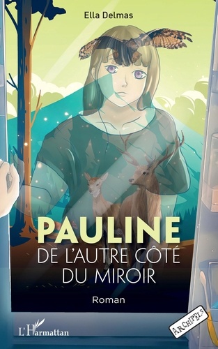 Pauline de l'autre côté du miroir. Roman