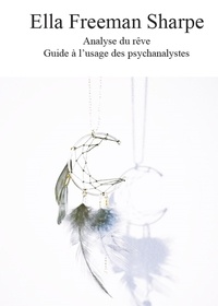 Ella Freeman Sharpe - Analyse du Rêve - Guide à l'Usage des Psychanalystes.