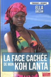 Ella Gbezan - La face cachée de mon Koh Lanta - Une mine de trésors pour tous.