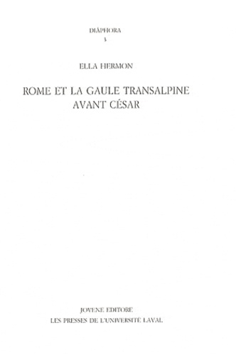 Ella Hermon - Rome et la Gaule transalpine avant César.