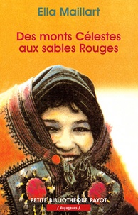 Ella Maillart - Des Monts Celestes Aux Sables Rouges.
