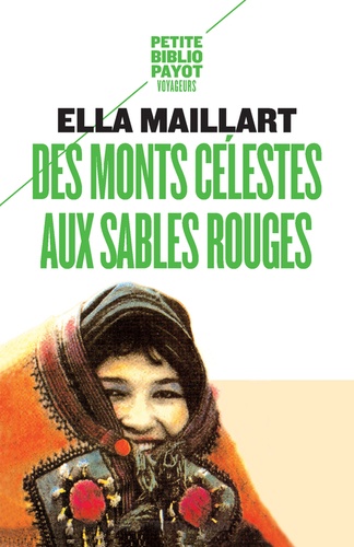 Ella Maillart - Des monts Célestes aux sables Rouges.