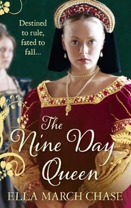 Ella March Chase - The Nine Day Queen - Tudor Historical Fiction.
