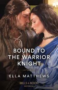 Ella Matthews - Bound To The Warrior Knight.