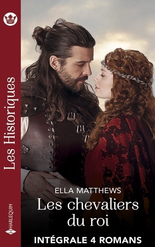 Ella Matthews - Les chevaliers du roi - Intégrale 4 romans - La passion d'un chevalier - La tentation d'un chevalier - Le baiser d'un chevalier - Eveillée.