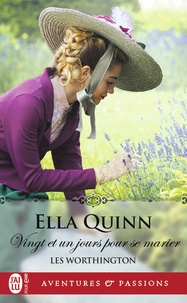 Ella Quinn - Les Worthington Tome 1 : Vingt et un jours pour se marier.