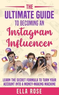  Ella Rose - The Ultimate Guide To Becoming An Instagram Influencer.