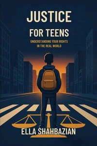 Justice for Teens: Understanding Your Rights in the Real World
