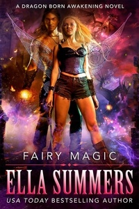  Ella Summers - Fairy Magic - Dragon Born Awakening, #1.