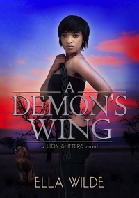 Téléchargement de livres Google A Demon's Wing - Paranormal Africa: The Lion Shifters, #2 (Litterature Francaise) 9798227924766