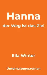 Hanna - der Weg ist das Ziel
