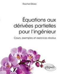 Équations aux dérivées partielles pour l’ingénieur