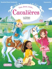 Une, deux, trois Cavalières - La clinique vétérinaire - Tome 3