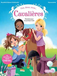 Une, deux, trois Cavalières - Premier jour au poney club - Tome 1