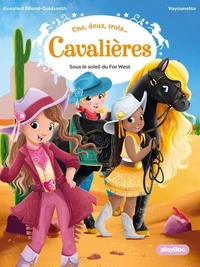 Une, deux, trois Cavalières - Sous le soleil du Far West - Tome 2