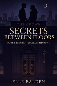 Secrets Between Floors – Book 1: Between Floors and Shadows