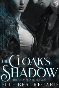  Elle Beauregard - The Cloak's Shadow - The Cloaked Series, #1.