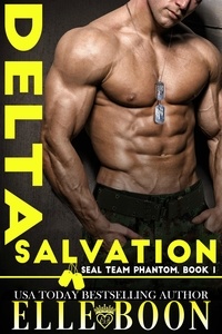  Elle Boon - Delta Salvation - SEAL Team Phantom Series, #1.
