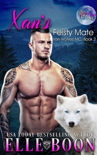  Elle Boon - Xan's Feisty Mate - Iron Wolves MC Book 2.