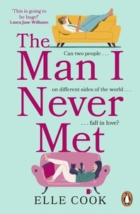 Elle Cook - The Man I Never Met - The perfect romance to curl up with this winter.