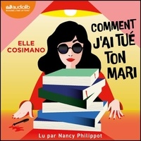 Elle Cosimano et Nancy Philippot - Comment j'ai tué ton mari - Finlay Donovan est mortelle, tome 1.