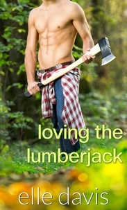  Elle Davis - Loving the Lumberjack.