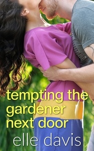  Elle Davis - Tempting the Gardener Next Door.