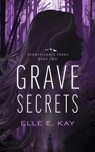  Elle E. Kay - Grave Secrets - Pennsylvania Parks, #2.