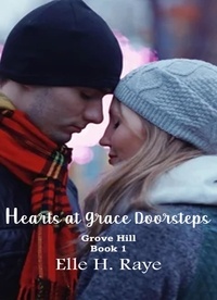  Elle H. Raye - Hearts at Grace Doorsteps - Grove Hill, #1.