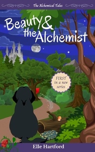  Elle Hartford - Beauty and the Alchemist, 2nd ed. - The Alchemical Tales, #1.