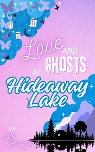 Love and Ghosts at Hideaway Lake