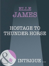 Elle James - Hostage To Thunder Horse.