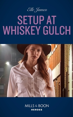 Elle James - Setup At Whiskey Gulch.