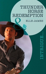 Elle James - Thunder Horse Redemption.